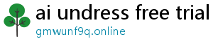 ai undress free trial